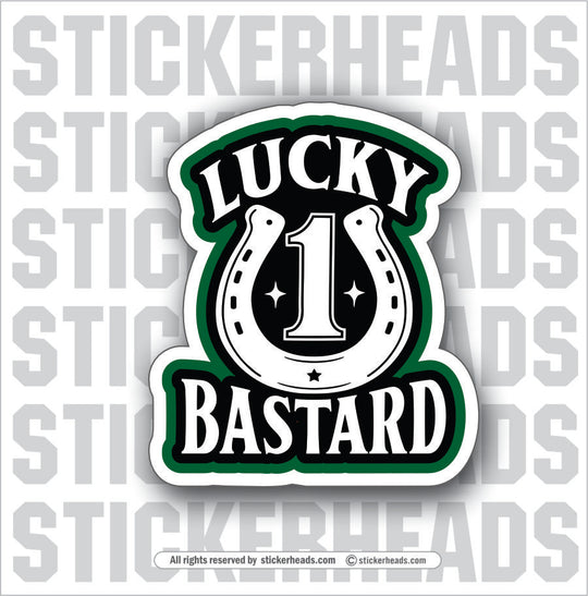 1 LUCKY BASTARD - Funny Work Misc Sticker