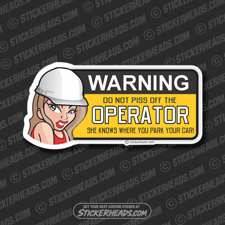 Warning Do Not Piss Off The OPERATOR - female chick cartoon - Heavy Equipment - Crane Operator Sticker