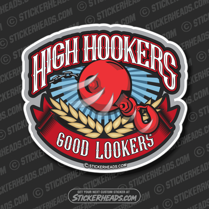 HIGH HOOKERS GOOD LOOKERS - Crane Operator Sticker