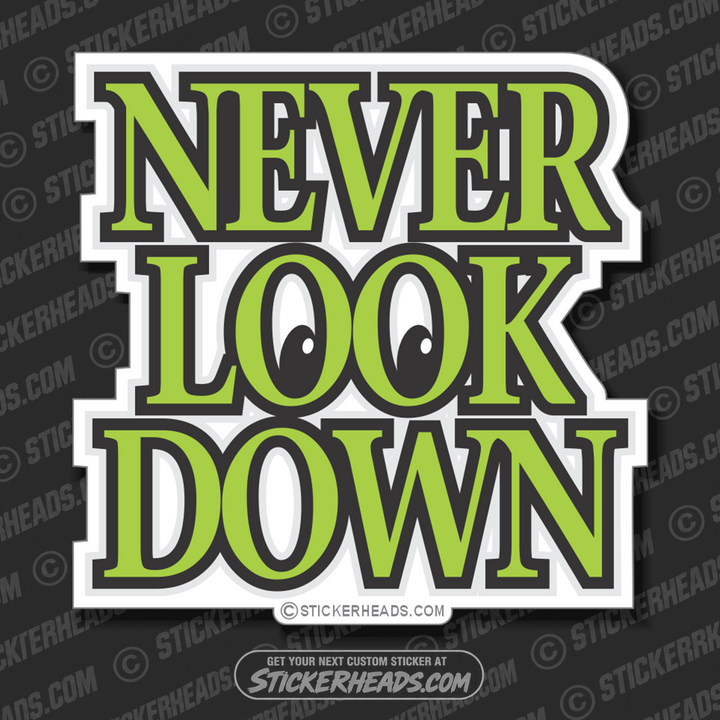 Never Look Down - Roofer Roofers Roofing - Sticker