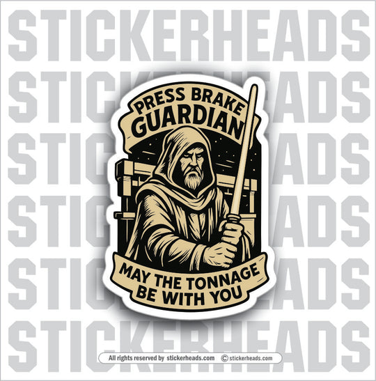 PRESS BREAK GUARDIAN  - PRESS BREAK OPERATOR - Union Funny Work Misc Sticker