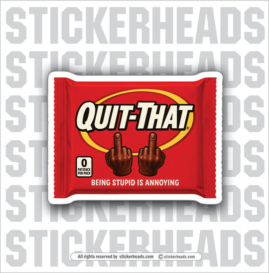 QUIT THAT - CANDY  - WORK FUNNY Sticker