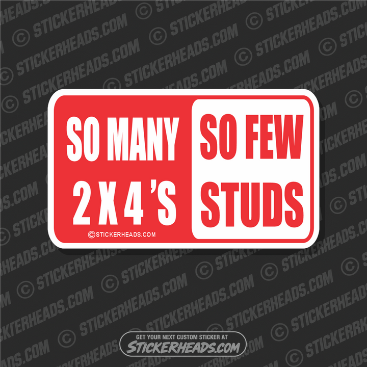 So Many 2x4'x So Few Studs -Attitude Carpenter Sticker