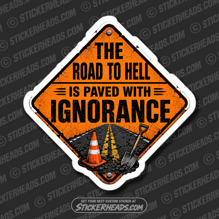 THE ROAD TO HELL IS PAVED - Pavement Road Construction - Sticker