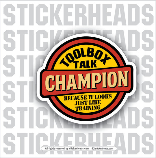 TOOLBOX TALK CHAMPION   - WORK FUNNY Sticker