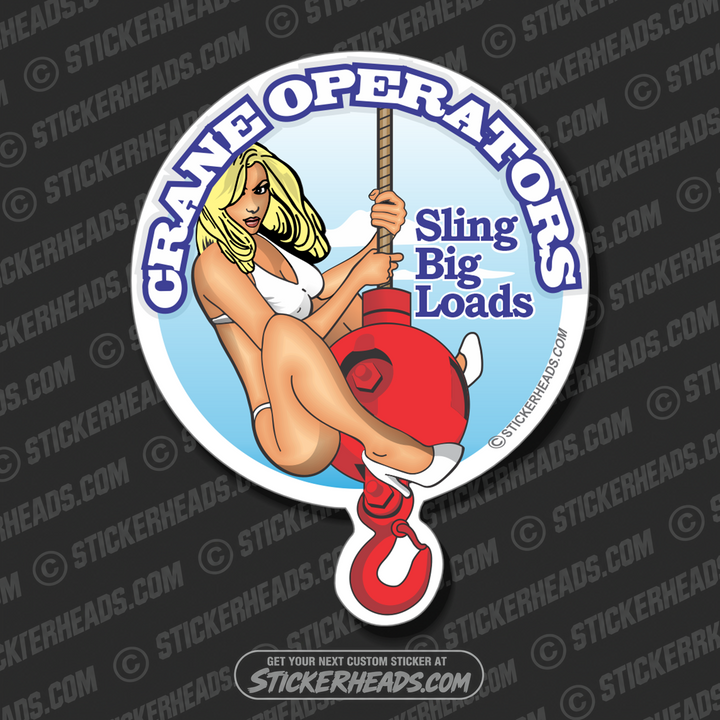 Sling Big Load - Sexy Chick - Crane Operator Sticker