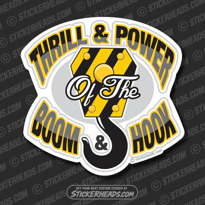 Thrill & Power - of the Boom & Hook - Crane Operator Sticker