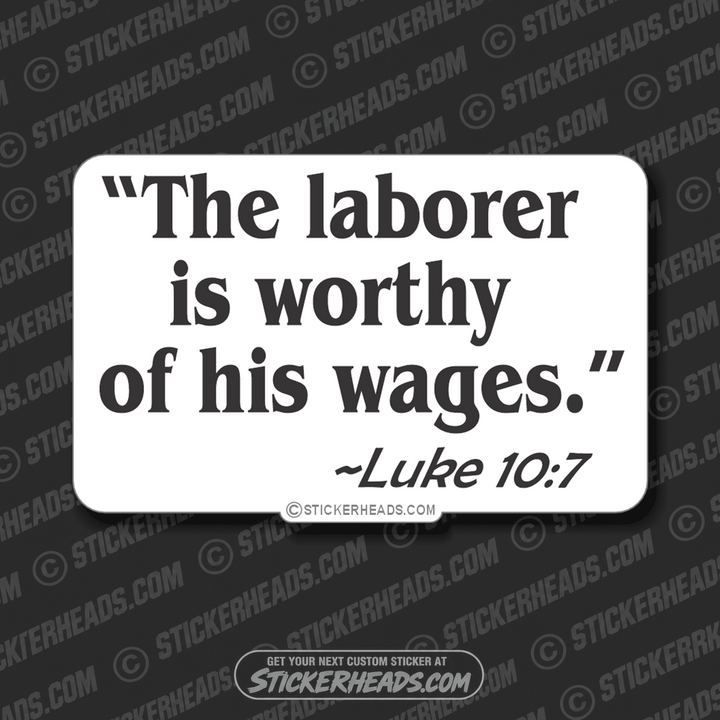 Worthy Of His Wages - Custom text - Laborer - Sticker