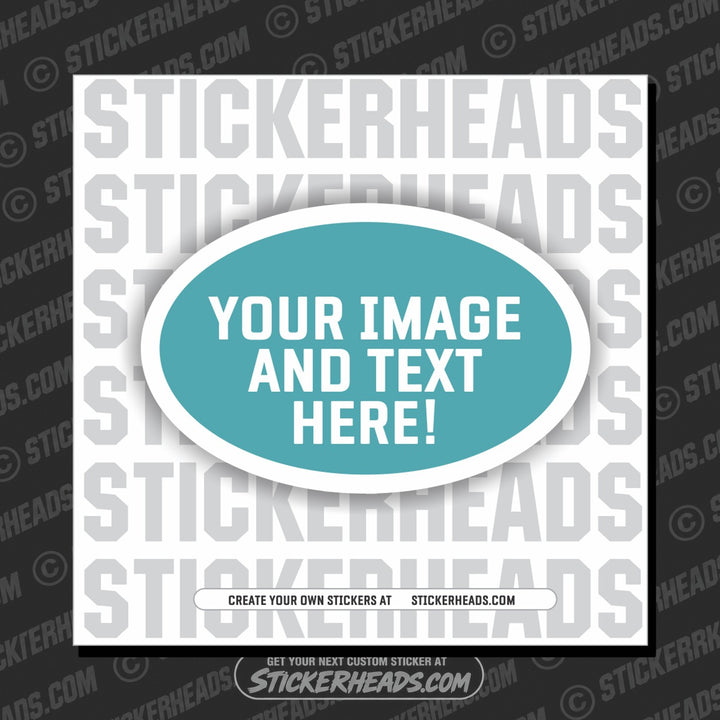 Make Your Own | OVAL STICKER | Upload Your Photo Or Custom Design - Sticker