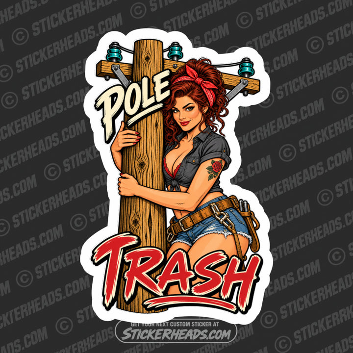POLE TRASH - SEXY CHICK - LINEMAN LINEMEN Sticker