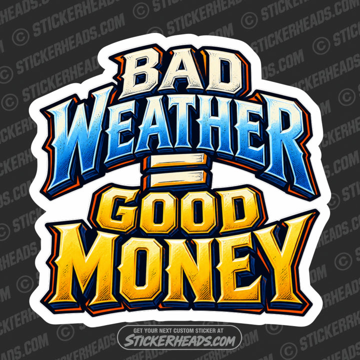 BAD WEATHER = GOOD MONEY - LINEMAN LINEMEN Sticker