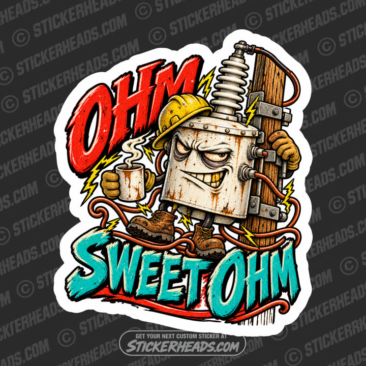 OHM SWEET OHM - CARTOON TRANSFORMER - LINEMAN LINEMEN Sticker