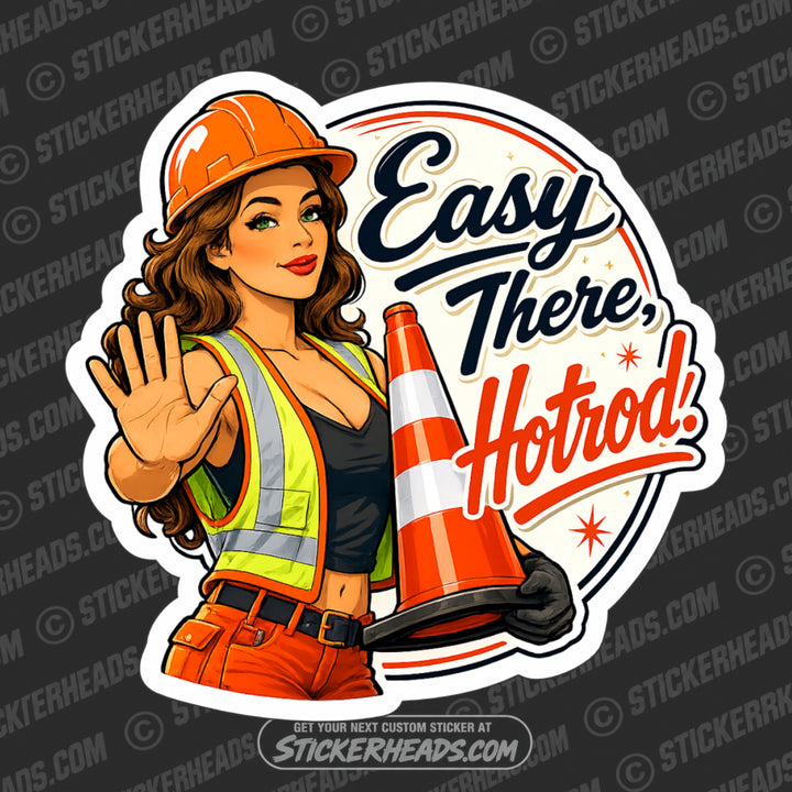 EASY THERE HOTROD - Pavement Road Construction - sexy Sticker