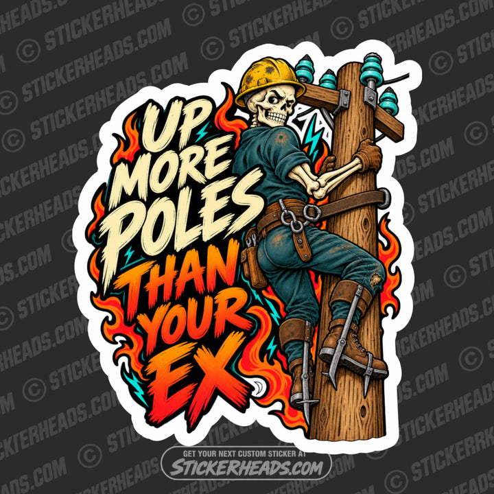 UP MORE POLES THAN YOUR EX - LINEMAN LINEMEN Sticker