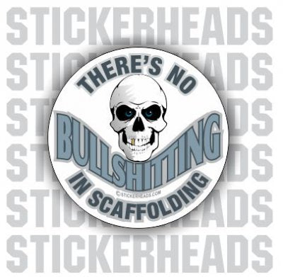 No Bullshitting in Scaffolding Skull - Scaffolder Scaffolding Scaffold Sticker