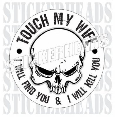 Touch My Wife Skull - Funny Sticker – Stickerheads Stickers