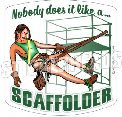 Nobody Does it Like A  - Sexy Chick- Sticker Scaffolder Scaffolding Scaffold