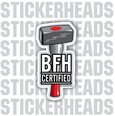 BFH Certified - Work Job  Sticker