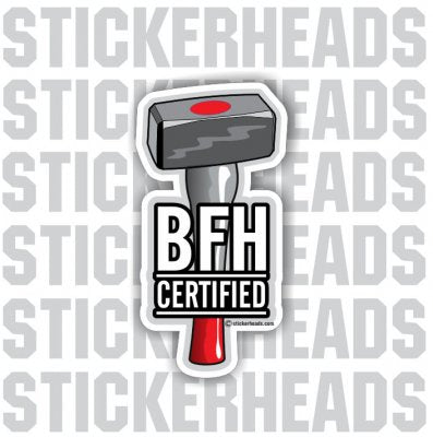 BFH Certified - Work Job Sticker