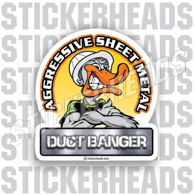 Aggressive Duct Banger - Sheet Metal Workers Sticker