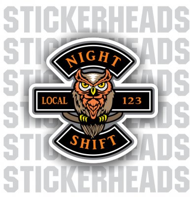 Night Shift with Owl ( your local) - Work Job Sticker