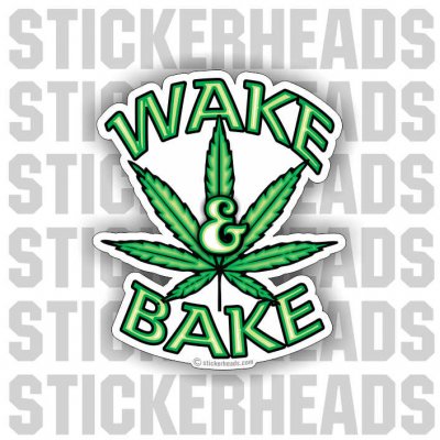 Wake & Bake Marijuana Leaf  - Pot High Life  - Funny Sticker