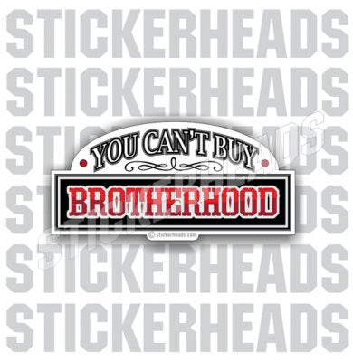You can't Buy Brotherhood - Misc Union Sticker