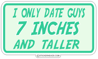 Only Date Guys 7 Inches and Taller - Attitude Sticker
