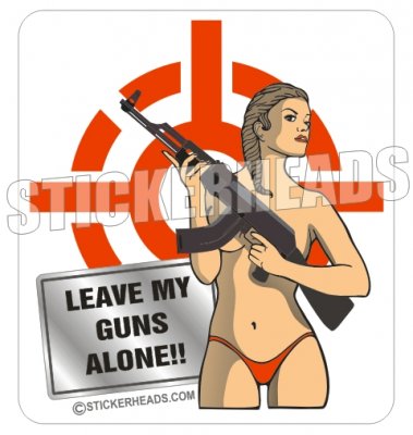 Leave My Guns Alone - AK47 - Sexy Chick - Pro Gun Sticker