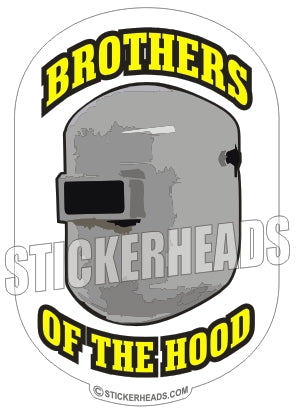 Brothers Of The Hood - boilermakers boilermaker Welder Sticker