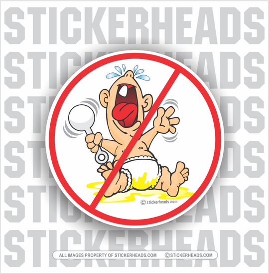No Cry Babies - Work Job Sticker