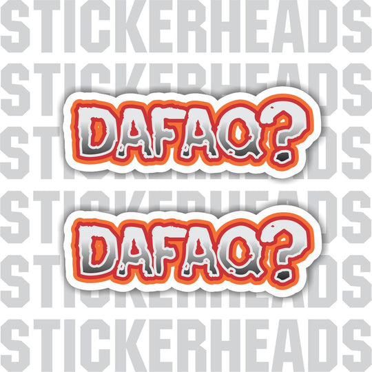 DAFAQ? - Funny Sticker