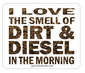 I love Dirt & Diesel in the Morning - Heavy Equipment - Crane Operator Sticker