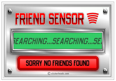 Friend Sensor - Funny Sticker
