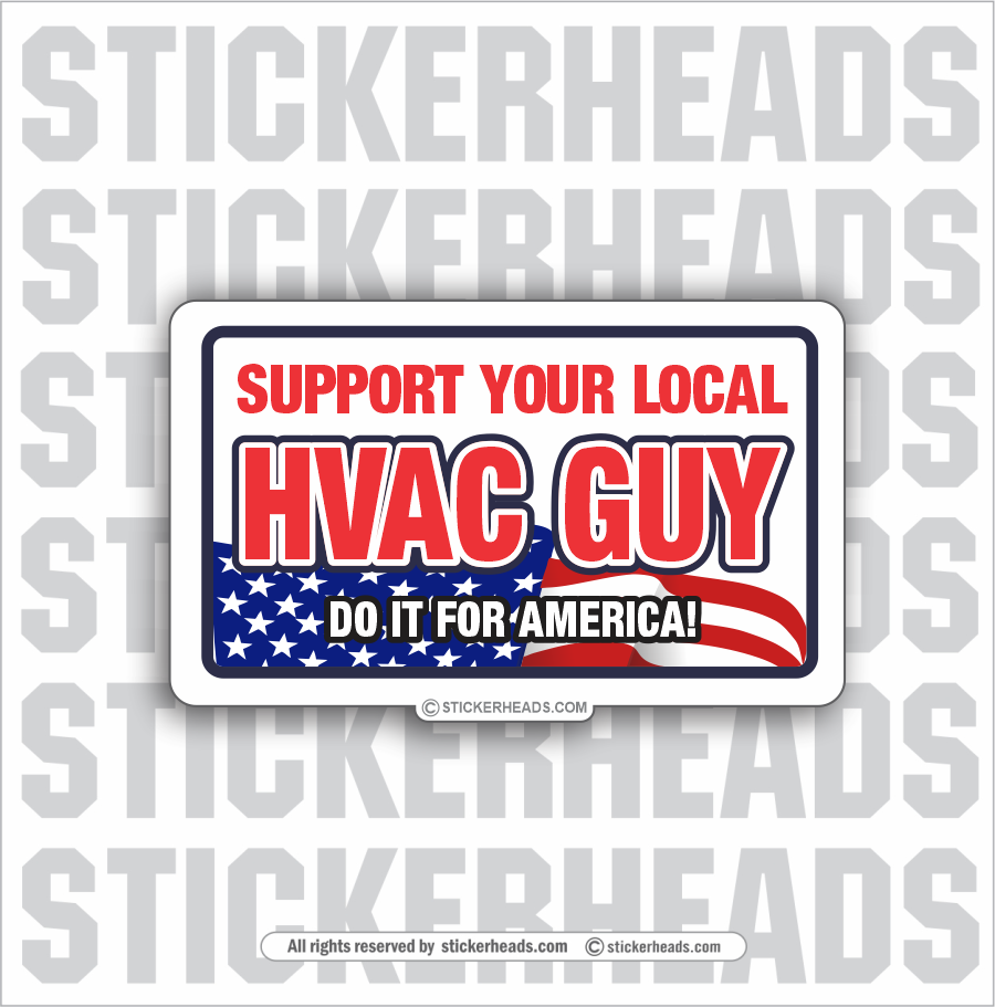 Support your HVAC GUY HVAC Sticker Stickerheads Stickers