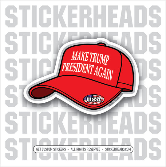 MAKE TRUMP PRESIDENT Again - Red Hat - Trump - Misc Union Sticker