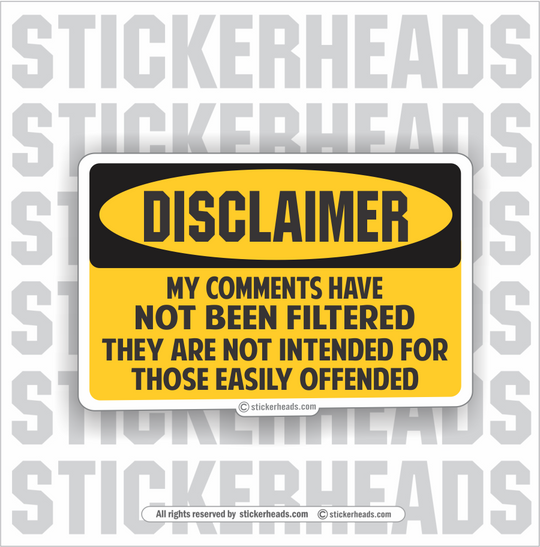Disclaimer - My Comments Have Not Been FILTERED - Funny Work Misc Sticker