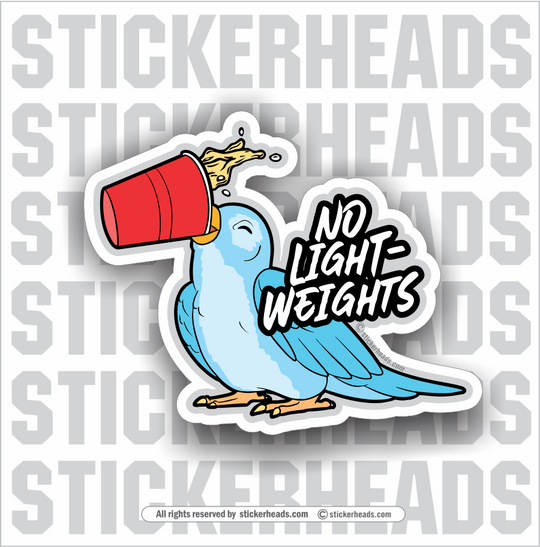 NO LIGHT-WEIGHTS - Beer Drinking Bird - Funny Sticker
