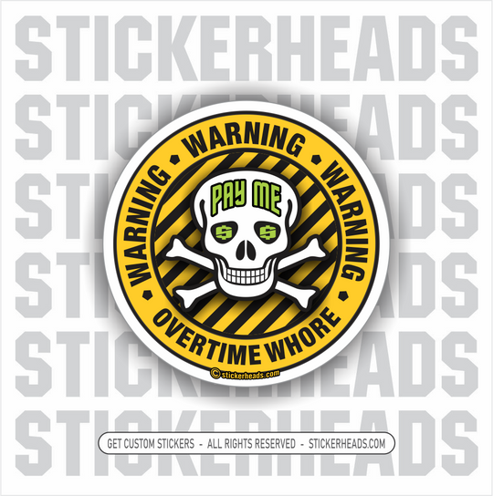 WARNING OVERTIME WHORE SKULL - union Funny Work Sticker