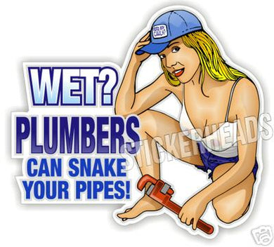 Wet? Plumbers Can Snake Your Pipes   -  Pipefitters  Plumbers Sticker