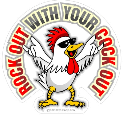Rock Out With Your Cock Out - Funny Sticker