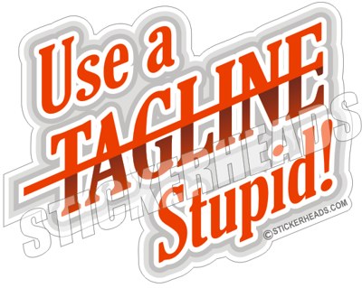 Use a TAGLINE Stupid - Crane Operator Sticker