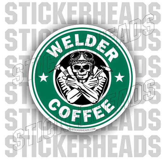 Welder COFFEE ( tig welder ) skull - welding weld sticker