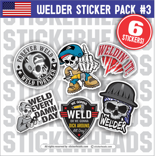 Welder Pack #3 - Pack of 6 STICKERS - welding weld sticker