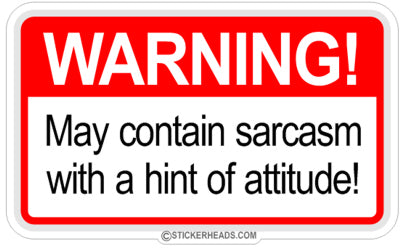 Warning May Contain Sarcasm Attitude - Funny Sticker
