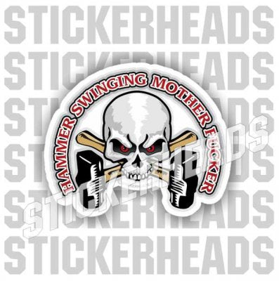 Hammer Swinging Mother Fucker Skull - Boiler maker boilermakers boilermaker Sticker