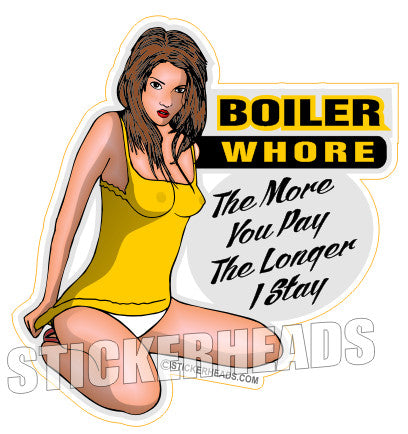 Boiler Whore - More you Pay - Boiler maker boilermakers boilermaker Sticker