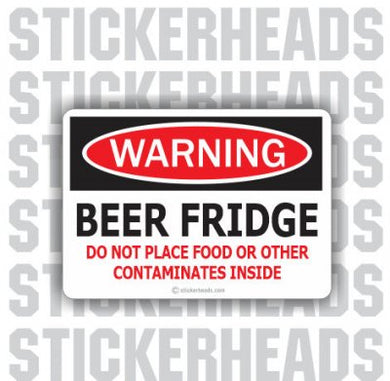 Warning Beer Fridge Food or Contaminates inside  - Drinking Sticker