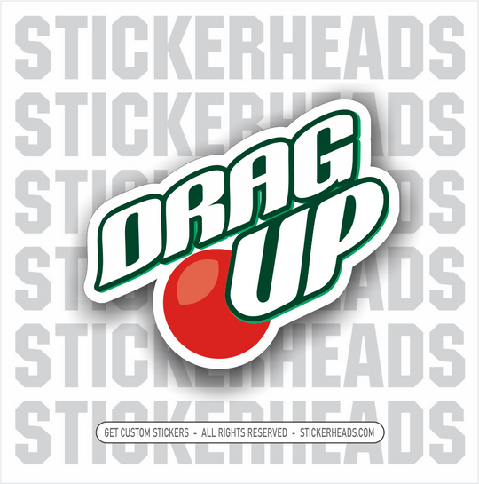 DRAG UP - SODA STYLE LOGO - UNION Funny Work Sticker