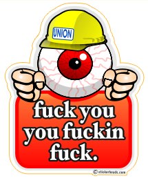 Fuck you You Fuckin Fuck - Eyeball Cartooon - Misc Union Sticker